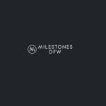 Milestones DFW